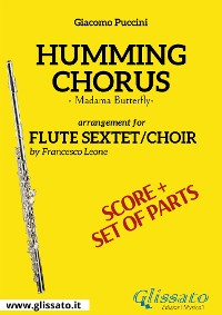 Humming Chorus -  Flute sextet/choir score & parts