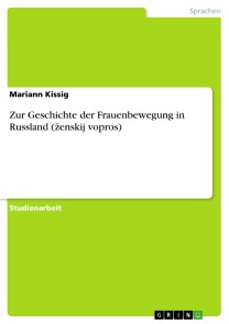 Zur Geschichte der Frauenbewegung in Russland (zenskij vopros)