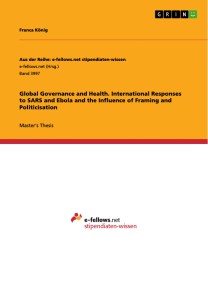 Global Governance and Health. International Responses to SARS and Ebola and the Influence of Framing and Politicisation