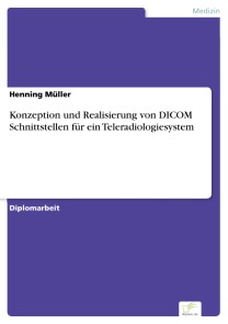 Konzeption und Realisierung von DICOM Schnittstellen für ein Teleradiologiesystem