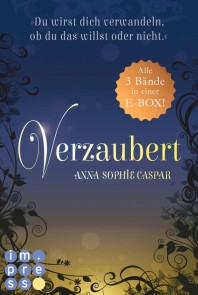 Verzaubert: Alle Bände der Fantasy-Bestseller-Trilogie in einer E-Box!