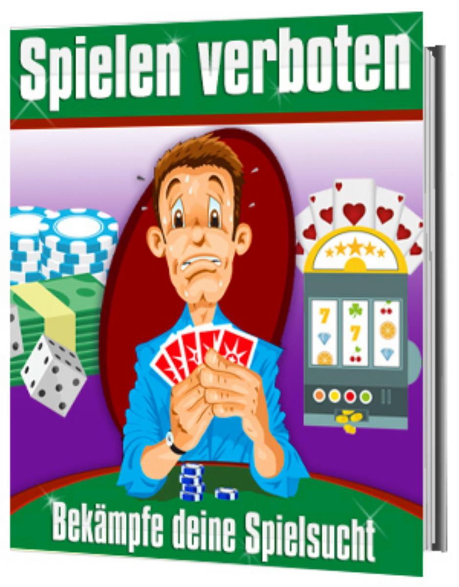 Spielen verboten - Bekämpfe deine Spielsucht