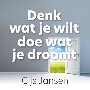 Denk wat je wilt, doe wat je droomt