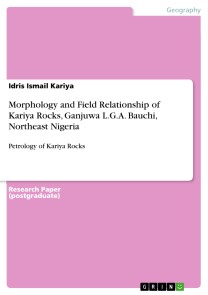 Morphology and Field Relationship of Kariya Rocks, Ganjuwa L.G.A. Bauchi, Northeast Nigeria