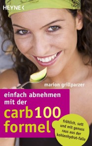 Einfach abnehmen mit der Carb-100-Formel