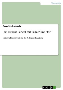 Das Present Perfect mit "since" und "for"