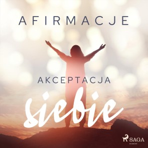 Afirmacje - Akceptacja siebie