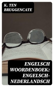 Engelsch woordenboek: Engelsch-Nederlandsch