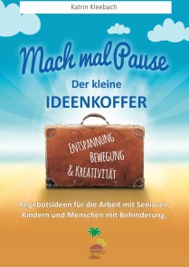 Mach mal Pause - der kleine Ideenkoffer