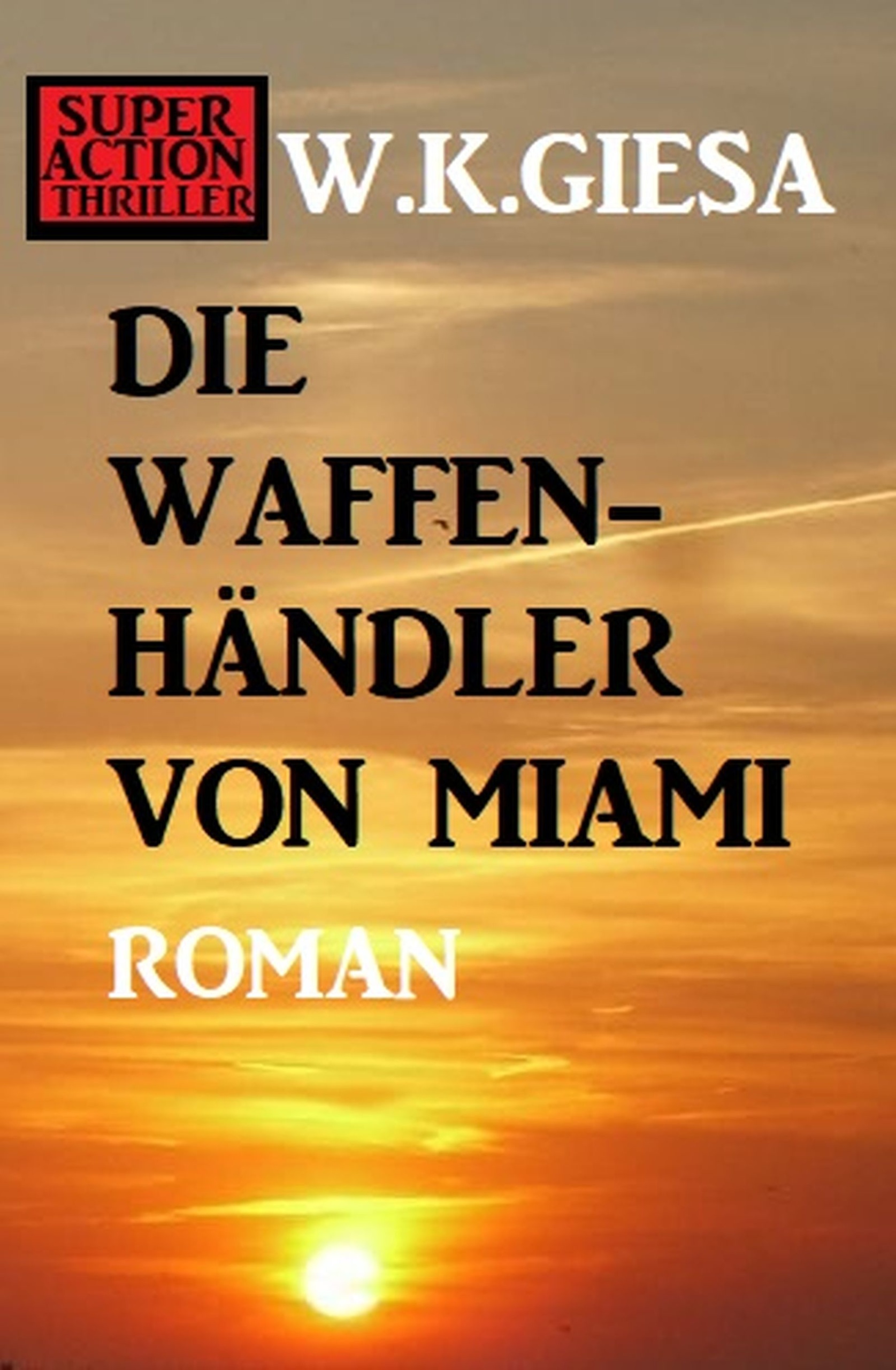 *Die Waffenhändler von Miami