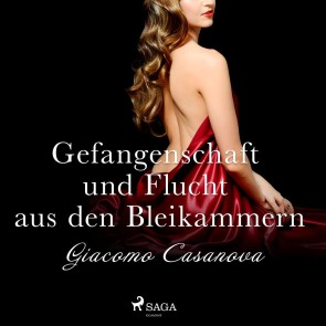 Gefangenschaft und Flucht aus den Bleikammern (Ungekürzt)