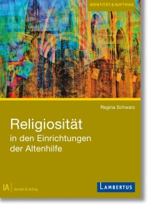 Religiosität in den Einrichtungen der Altenhilfe