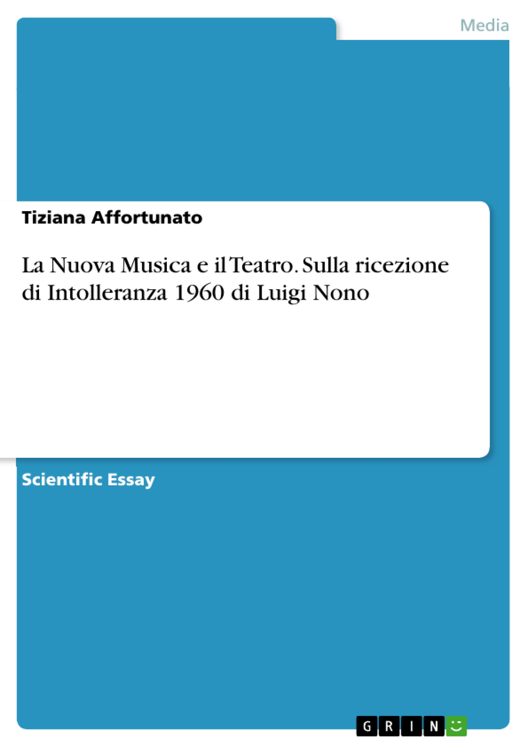 La Nuova Musica e il Teatro. Sulla ricezione di Intolleranza 1960 di Luigi Nono