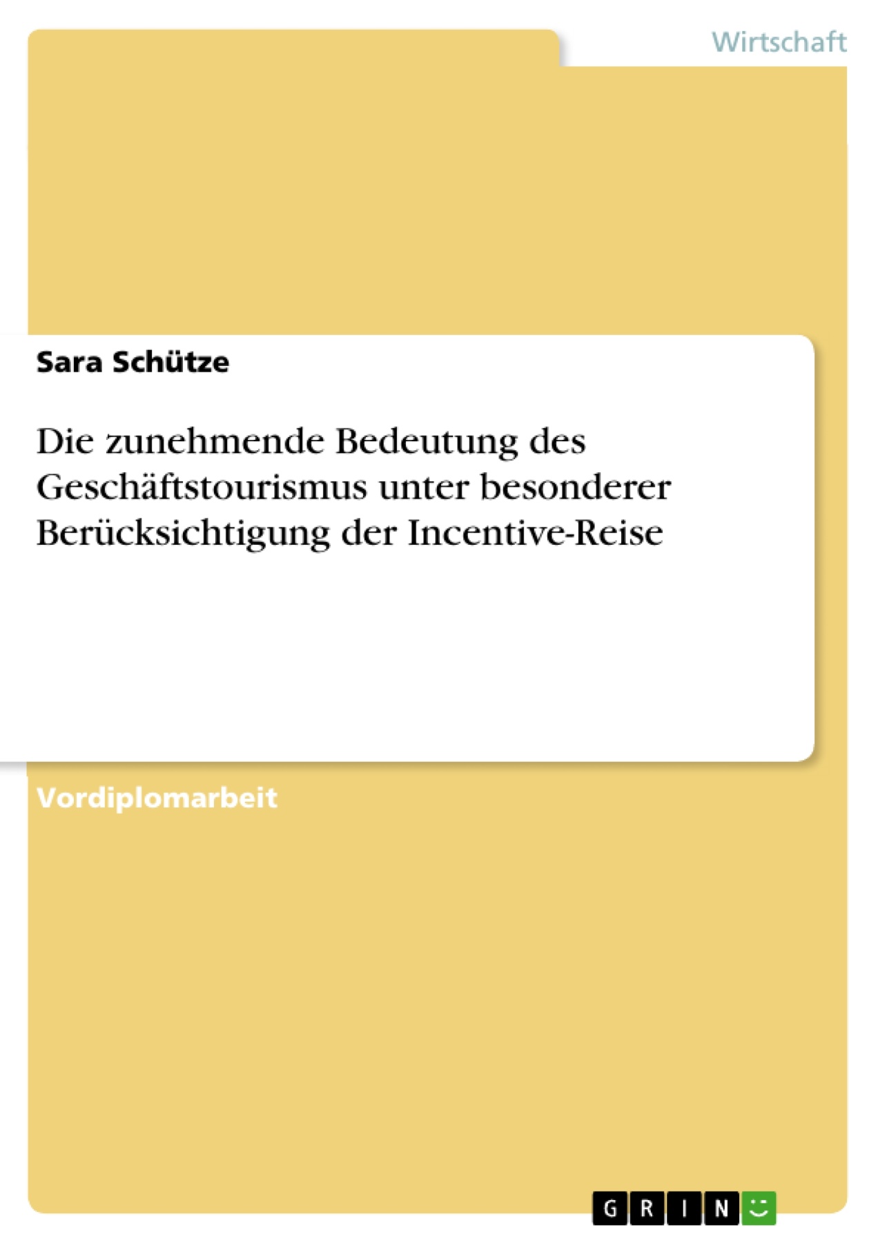 Die zunehmende Bedeutung des Geschäftstourismus unter besonderer Berücksichtigung der Incentive-Reise