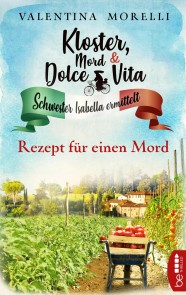 Kloster, Mord und Dolce Vita - Rezept für einen Mord