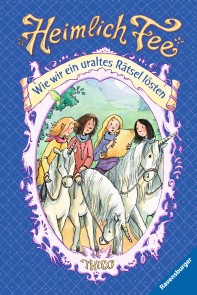 Heimlich Fee 6: Wie wir ein uraltes Rätsel lösten