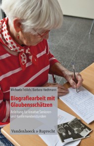 Biografiearbeit mit Glaubensschätzen