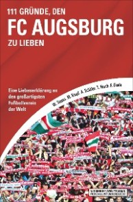 111 Gründe, den FC Augsburg zu lieben