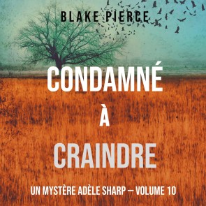 Condamné à Craindre (Un Mystère Adèle Sharp - Volume 10)