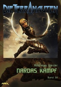 DIE TERRANAUTEN, Band 38: NARDAS KAMPF