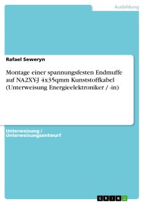 Montage einer spannungsfesten Endmuffe auf NA2XY-J 4x35qmm Kunststoffkabel  (Unterweisung Energieelektroniker / -in)