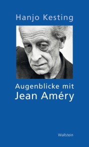 Augenblicke mit Jean Améry