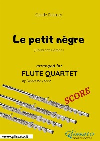 Le petit nègre - Flute Quartet SCORE