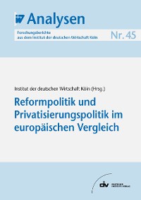 Reformpolitik und Privatisierungspolitik im europäischen Vergleich