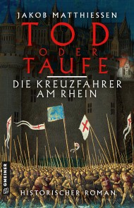 Tod oder Taufe - Die Kreuzfahrer am Rhein