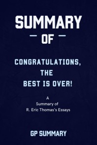 Summary of Congratulations, The Best Is Over! by R. Eric Thomas