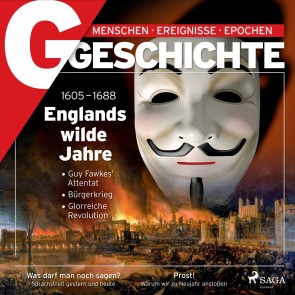 G/GESCHICHTE - Englands wilde Jahre