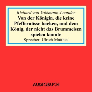 Von der Königin, die keine Pfeffernüsse backen, und dem König, der nicht das Brummeisen spielen konnte