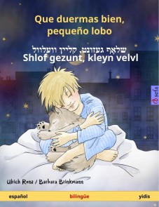 Que duermas bien, pequeño lobo - שלאָף געזונט, קליין וועלוול - ‎Shlof gezunt, kleyn velvl (español - yidis)