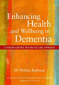 Enhancing Health and Wellbeing in Dementia