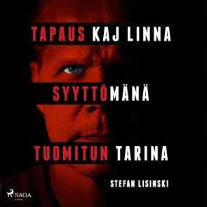 Tapaus Kaj Linna - Syyttömänä tuomitun tarina