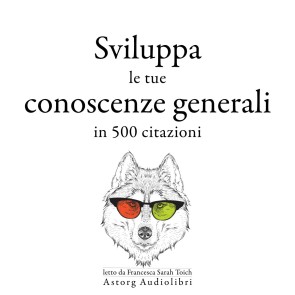 Sviluppa le tue conoscenze generali in 500 citazioni