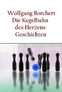 Die Kegelbahn des Herzens