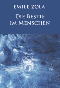 Die Bestie im Menschen (Neuausgabe)