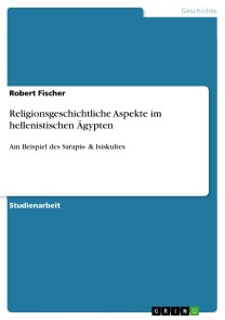 Religionsgeschichtliche Aspekte im hellenistischen Ägypten