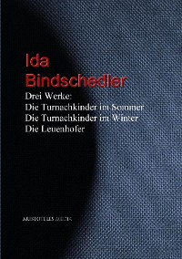 Drei Werke: Die Turnachkinder im Sommer - Die Turnachkinder im Winter - Die Leuenhofer