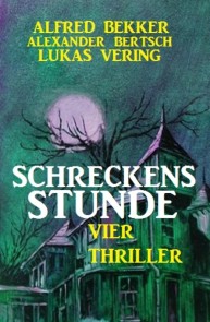 Schreckensstunde: Vier Thriller