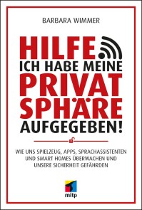 Hilfe, ich habe meine Privatsphäre aufgegeben!