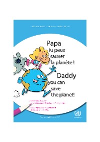 Daddy You Can Save the Planet! A Colouring Book for Kids Who Want to Educate Their Parents (English/French Edition)/Papa tu peux sauver la planète ! Livre de coloriage pour les enfants qui veulent éduquer leurs parents