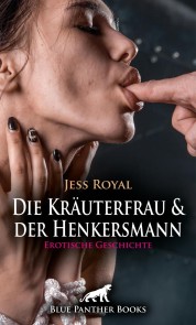 Die Kräuterfrau und der Henkersmann | Erotische Geschichte