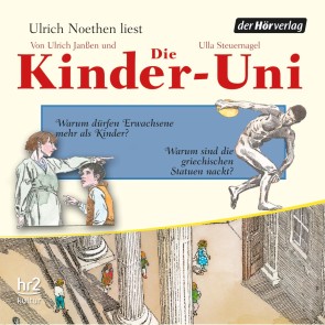 Die Kinder-Uni Bd 2 - 2. Forscher erklären die Rätsel der Welt