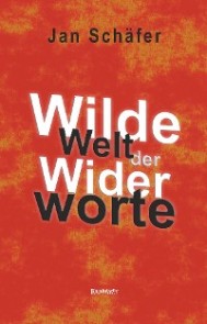 Wilde Welt der Widerworte