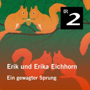 Erik und Erika Eichhorn: Ein gewagter Sprung