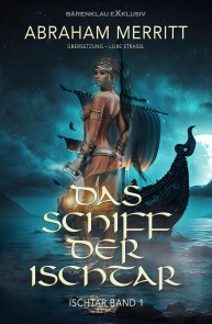 Ischtar Band 1: Das Schiff der Ischtar