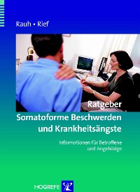 Ratgeber Somatoforme Beschwerden und Krankheitsängste