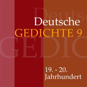 Deutsche Gedichte 9: 19. - 20. Jahrhundert